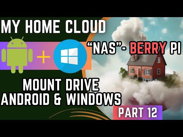 Home Cloud - Pi 5 Map Drive Windows and Android  - Part 12