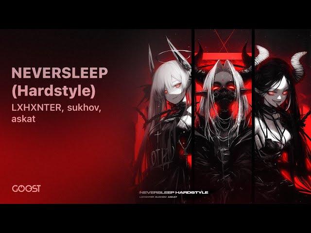 LXHXNTER, sukhov, askat   NEVERSLEEP (Hardstyle)