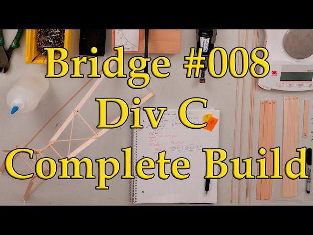 Bridge 008 Division C: Complete Build
