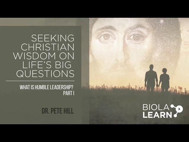 Does Humility Make a Difference in Leadership? (Part 1 of 3)