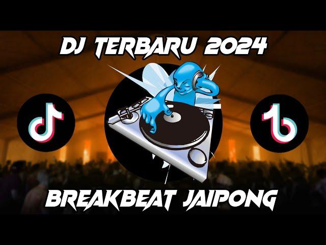 DJ TERBARU 2024 FULL BASS BREAKBEAT JAIPONG