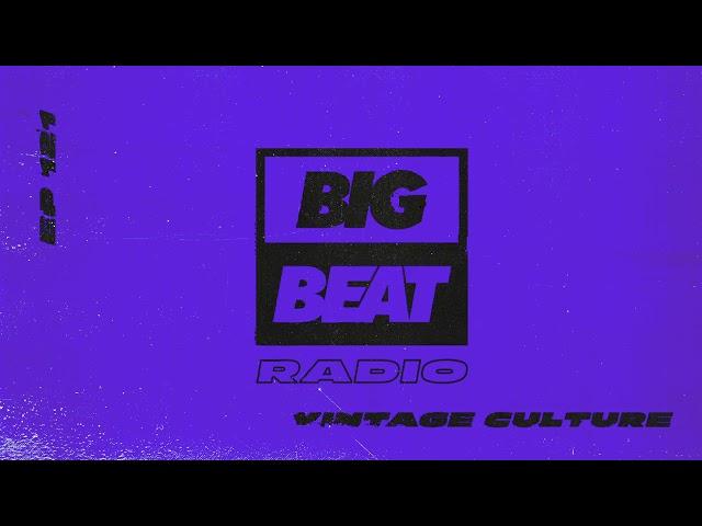 Big Beat Radio: EP #121 - Vintage Culture (We Can't Stop Mix)