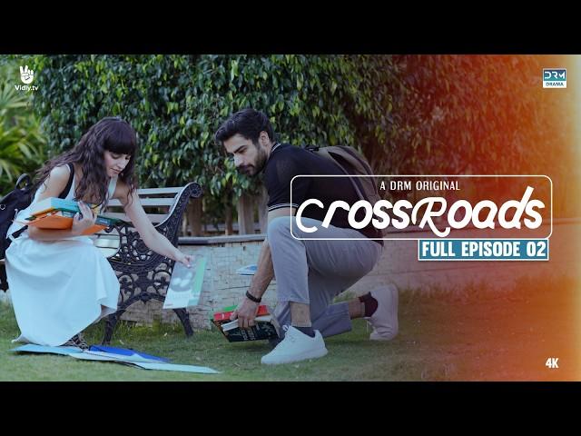 Crossroads | Episode 02 | Full Episode | Khushhal Khan | Mamya Shahjaffar | 4K | FE1O