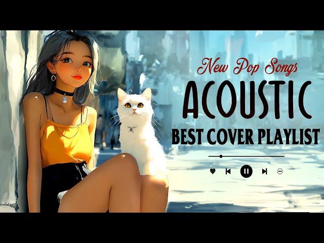 Best Acoustic Love Songs 2024 Cover  Chill English Pop Songs Acoustic Vibes for a Peaceful Day