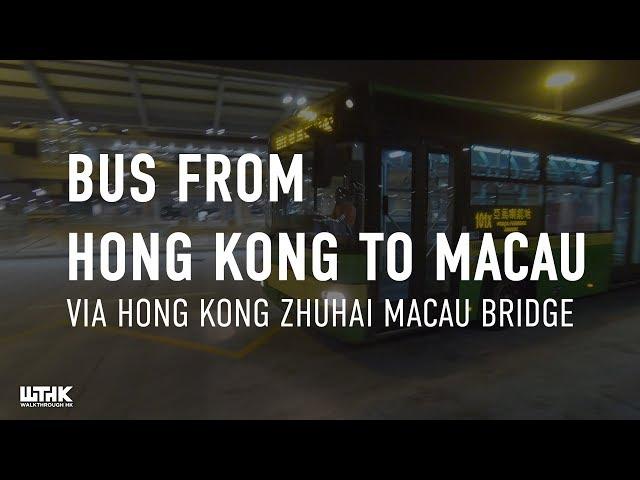 Bus From HK 香港 to Macau 澳門 via Hong Kong-Zhuhai-Macau bridge journey 行程 // Walkthrough HK