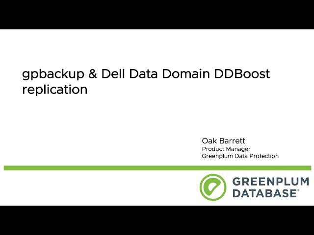 Greenplum: Three ways to replicate your Data Domain / DDBoost based gpbackup sets