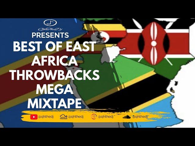 QhTheDj's Best of East Africa Old school Throwbacks Mega Mixtape.