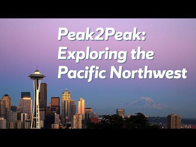 Peak2Peak: The Pacific Northwest | Syracuse University iSchool