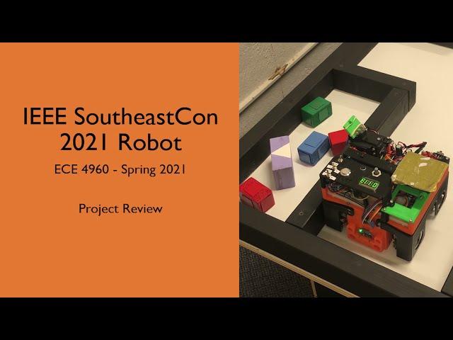 ECE 4960 Spring 2021 - Team 07 - IEEE Competition Project Review