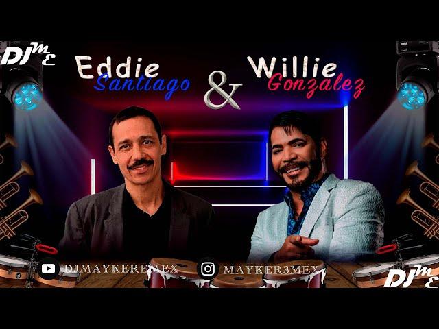 EDDIE SANTIAGO VS WILLIE GONZALEZ "SOLO EXITOS" - MEZCLAS DJ MAYKER EMEX #salsa #romanticas