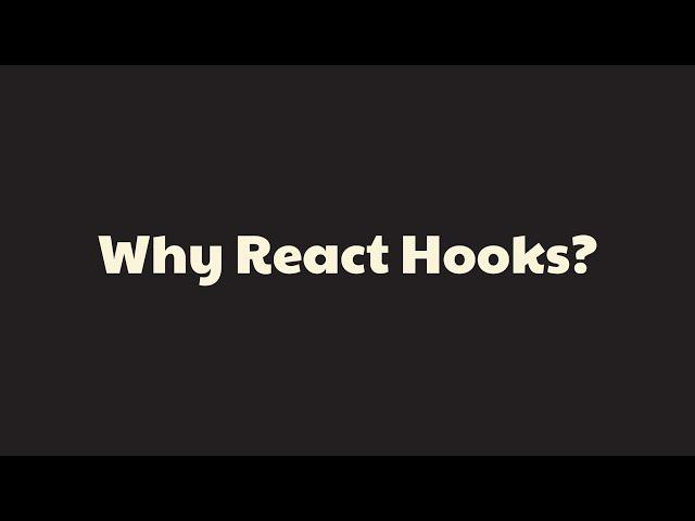 Why React Hooks?