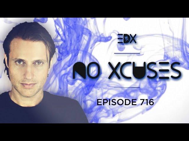 EDX - No Xcuses Episode 716