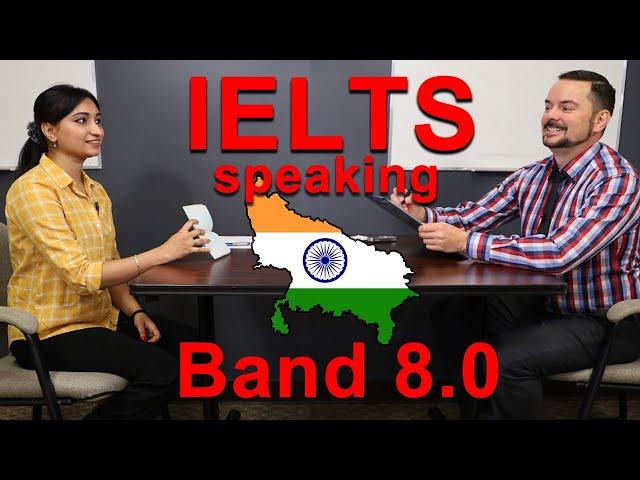 IELTS Speaking Band 8 India Uttar Pradesh Candidate