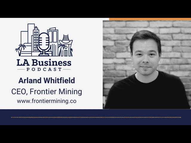 11. Arland Whitfield LA Business Podcast