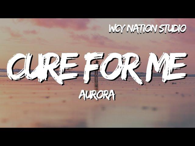 AURORA - Cure For Me (Lyrics)