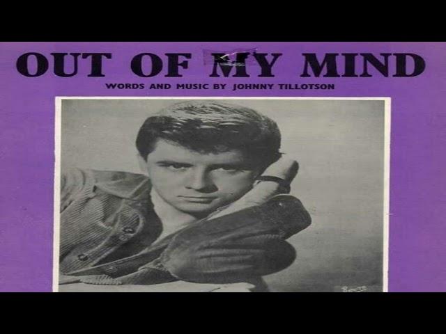 Out of My Mind  JOHNNY TILLOTSON  (with lyrics)