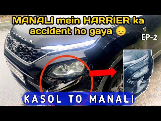 Tata Harrier ka Accident ho gya | Kasol to Manali | जान बच गई आज तो|​⁠@PraveenRanavlogs