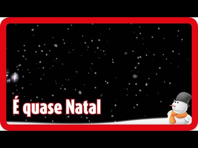 É quase Natal | Canção de Natal