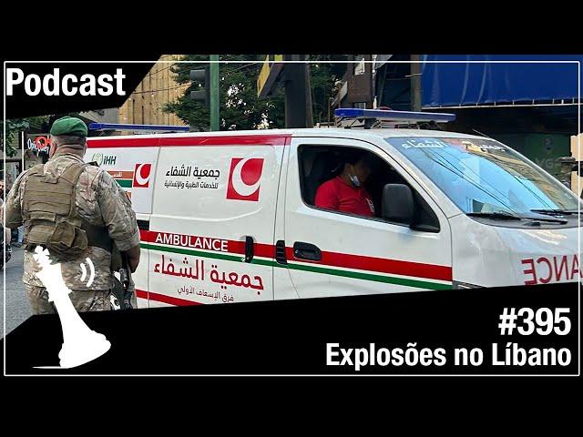 Xadrez Verbal Podcast #395 - Explosões no Líbano