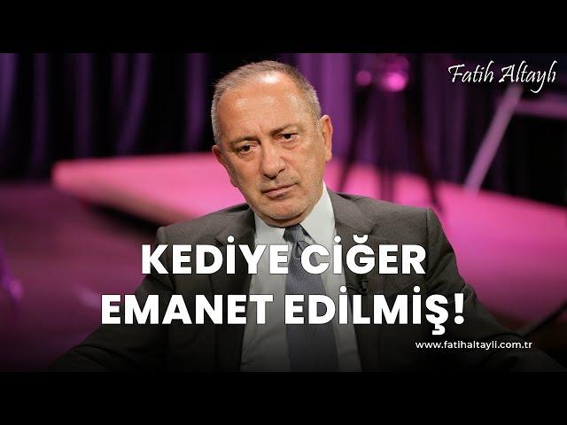 Fatih Altaylı yorumluyor: Kediye ciğer emanet edilmiş!