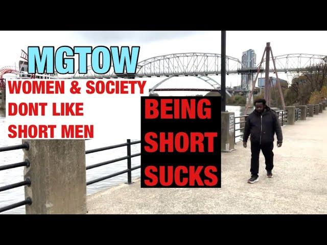 BEING SHORT SUCKS WOMEN AND SOCIETY DON'T LIKE SHORT MEN