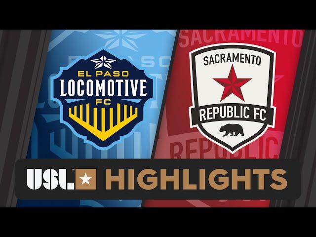 10.19.2024 | El Paso Locomotive FC vs. Sacramento Republic FC - Game Highlights