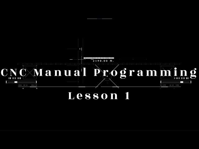 CNC manual programming lesson 1 - CNC Mill Programming Code