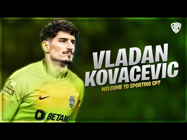 Vladan Kovacevic - Welcome to Sporting CP | 2024