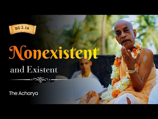 Nonexistent and Existent | Srila Prabhupada | BG 2.16