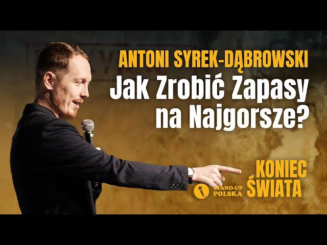 Antoni Syrek-Dąbrowski - Jak zrobić zapasy na najgorsze? | Stand-up Polska