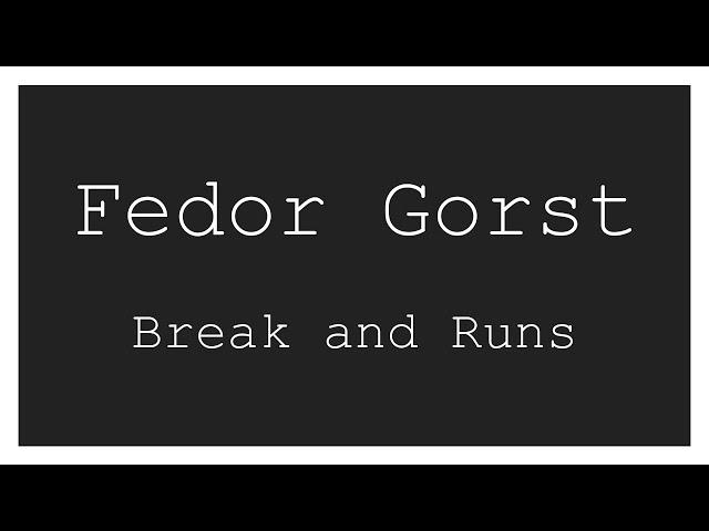 Fedor Gorst - Break and Runs