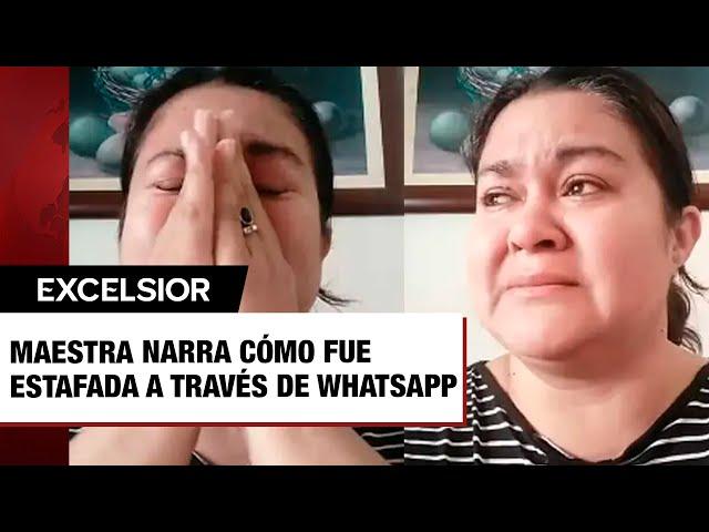 Maestra narra cómo fue estafada a través de WhatsApp por ver videos; ahora debe 100 mil pesos