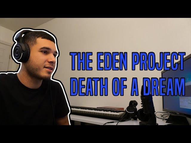 The Eden Project - Death of a Dream (REACTION!!)