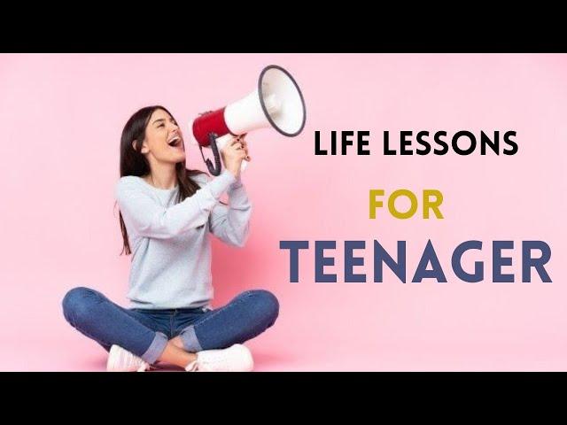 7 Essential Life Lessons for Teens: A Guide to Thriving