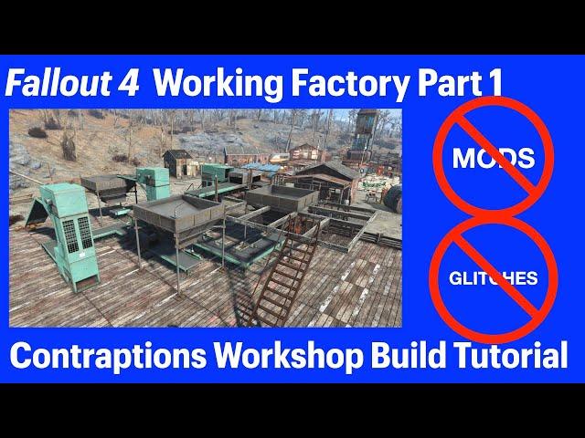 Working Factory Part 1 - NO MODS NO GLITCHES Contraptions Workshop Fallout 4 Build Tutorial