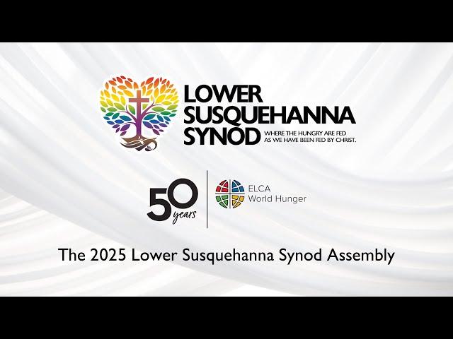 Important Updates for the 2025 Lower Susquehanna Synod Assembly with Vice President Jen Lau