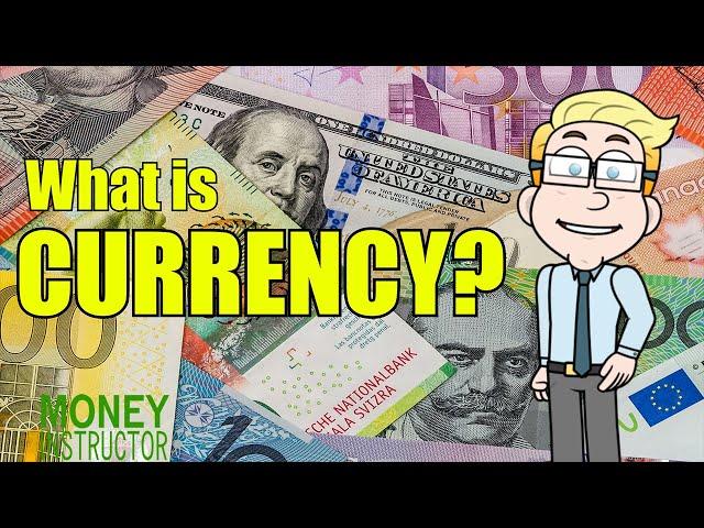 What is Currency? Exchange Rates | Money Instructor