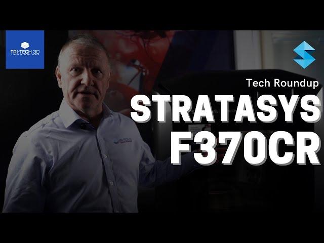 What is the Stratasys F370CR? | Composite 3D Printer | Tech Roundup