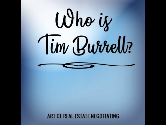 Tim Burrell - Real Estate Negotiating Expert