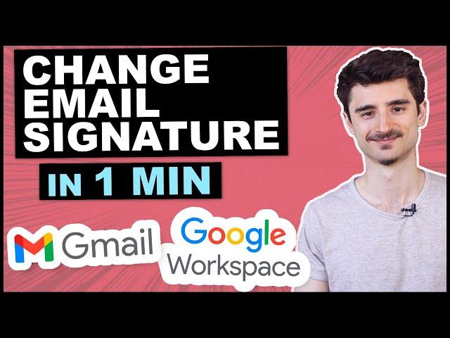 ADD or CHANGE EMAIL SIGNATURE in Gmail & Google Workspace (in 1 min)