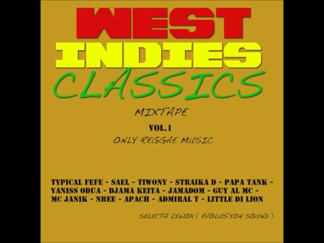 WEST INDIES CLASSICS MIXTAPE - SELECTA LYWOX (EVOLUS'YON SOUND)
