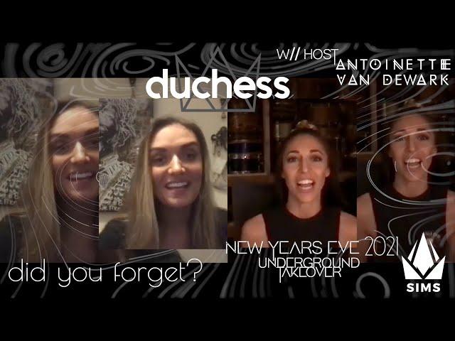 Duchess  @SIMS ONLINE SUMMIT   X DID YOU FORGET? NYE 2021