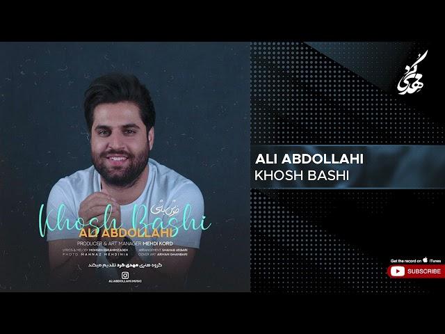 Ali Abdollahi - Khosh Bashi ( علی عبدالهی - خوش باشی )