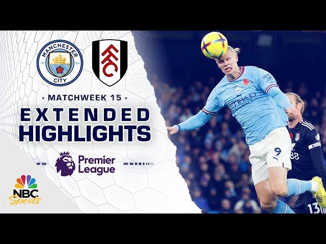 Manchester City v. Fulham | PREMIER LEAGUE HIGHLIGHTS | 11/05/2022 | NBC Sports