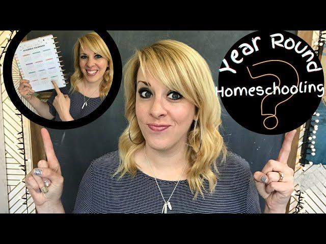 HOW and WHY I Homeschool YEAR ROUND