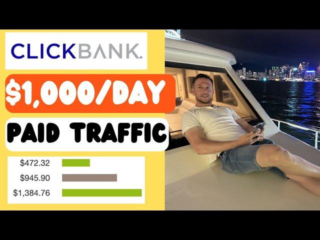 ClickBank Paid Traffic | Zero To $1,000/DAY (Affiliate Marketing)