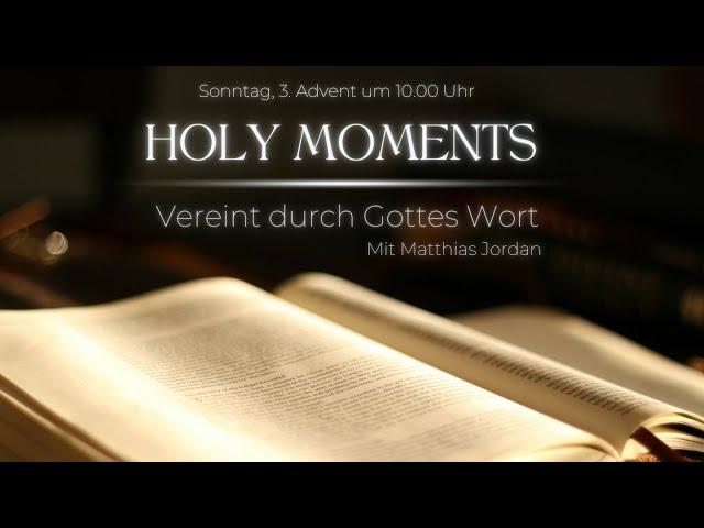 HOLY MOMENTS – Vereint durch Gottes Wort I Pastor Matthias Jordan I Gottesdienst