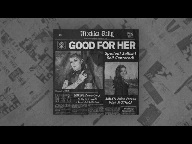 MOTHICA & emlyn  - GOOD FOR HER