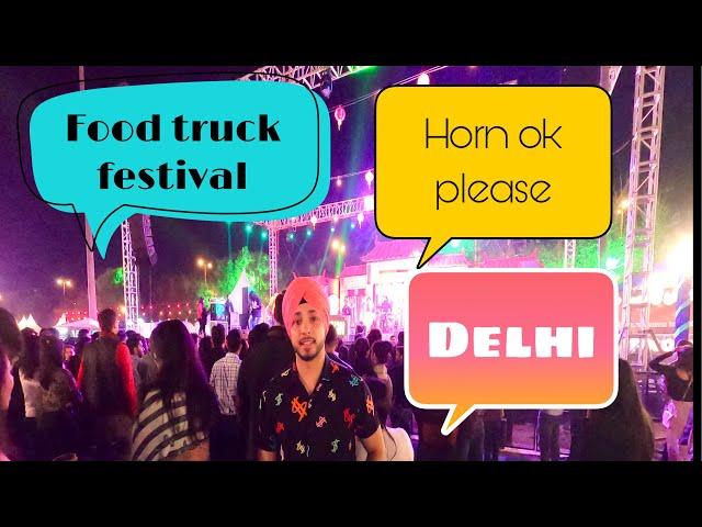 India's BIGGEST FOOD TRUCK FESTIVAL "HORN OK PLEASE" | DELHI