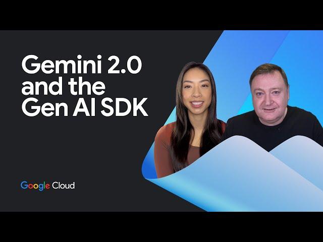 Gemini 2.0 and the Gen AI SDK: A powerful duo